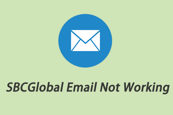 SBCGlobal Email Not Working? Here Are Fixes