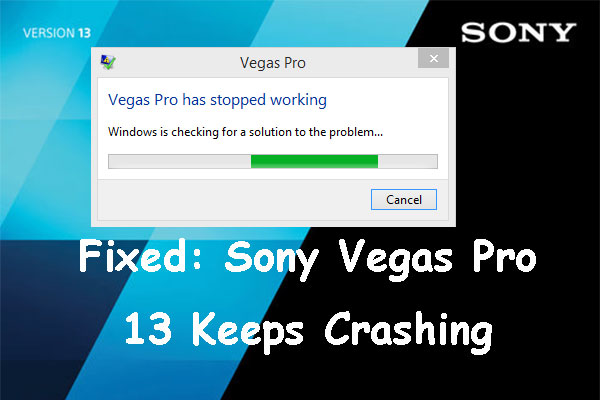 [Fixed] Sony Vegas 13 Keeps Crashing on Windows Computer