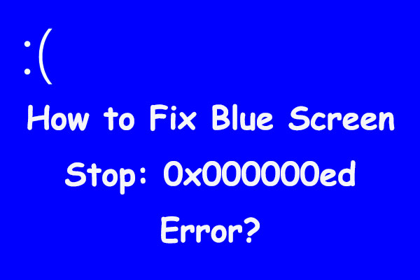 How to Fix Blue Screen Stop: 0x000000ed Error?