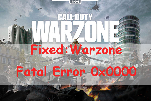 How to Fix the Call of Duty: Warzone Fatal Error 0x0000?