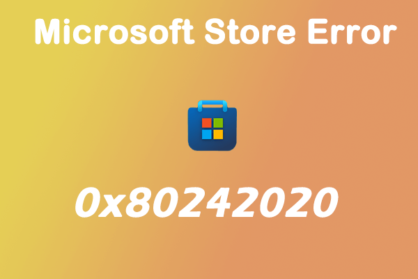 How to Fix Microsoft Store Error Code 0x80242020 in Windows 10?