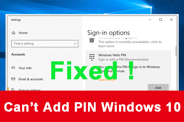 How to Fix If You Can’t Add PIN Windows 10/11? [5 Ways]