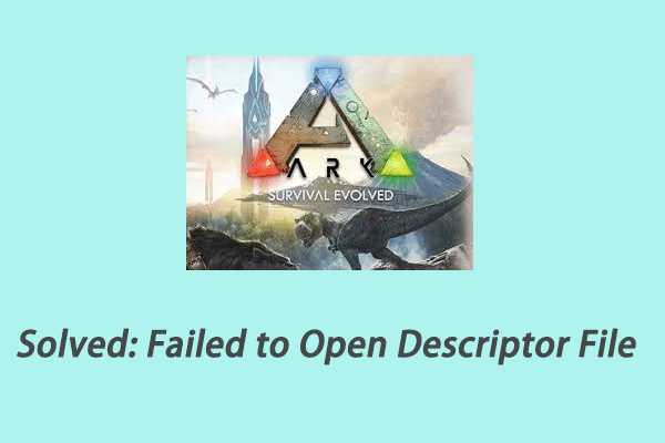 Ark Failed to Open Descriptor File? Here Are the Fixes
