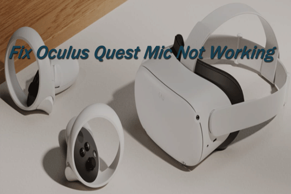 Oculus Quest 2 Mic Not Working? Here Are the Fixes!