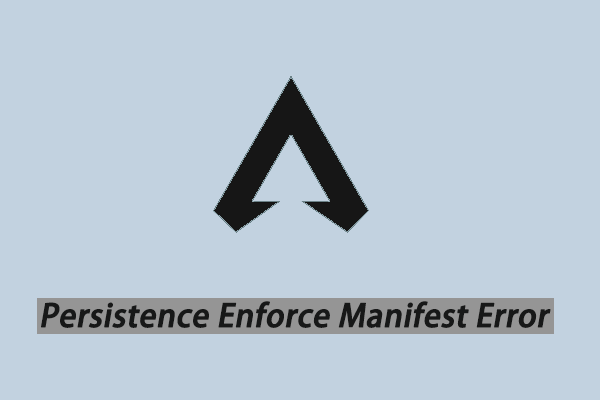 [Full Fixed] Persistence Enforce Manifest Error in Apex Legends