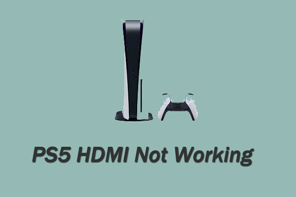 PS5 HDMI Not Working? Here Are the Fixes!