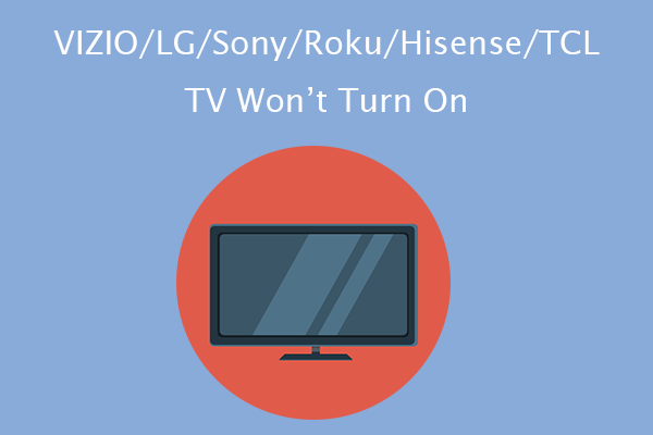 How to Fix VIZIO/LG/Sony/Roku/Hisense/TCL TV Not Turn on Issue