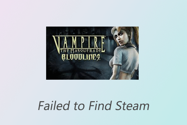 Fix Vampire The Masquerade Bloodlines Issue: Failed to Find Steam