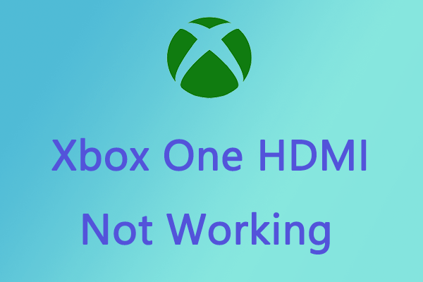 How to Resolve the Xbox One HDMI Not Working Issue?