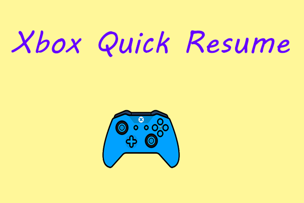 Xbox Quick Resume: What Is It & How to Use It?