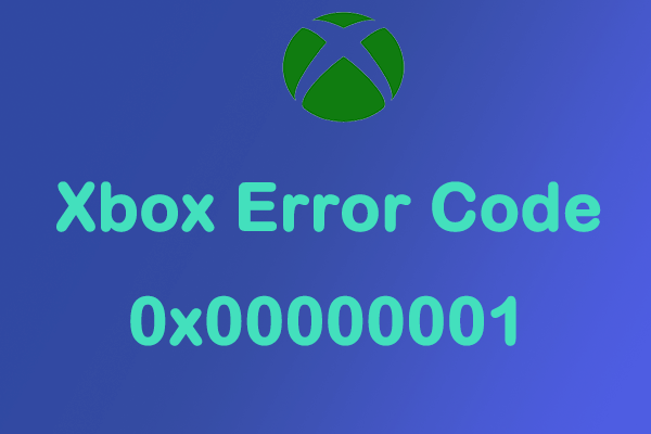 Five Common Solutions to Xbox Error Code 0x00000001