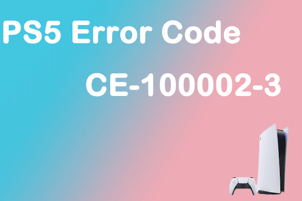 Stuck in PS5 Error CE-100002-3? Here Are Some Solutions!