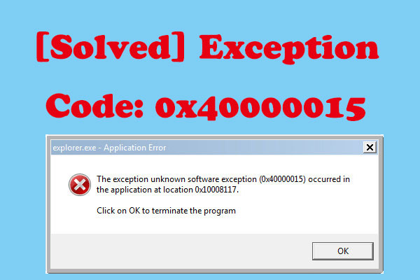 Exception Code: 0x40000015–Here’re Some Solutions!