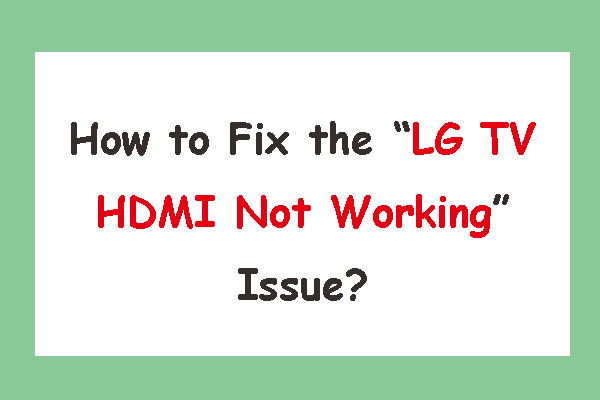 LG TV HDMI Not Working-Here’re Some Solutions!