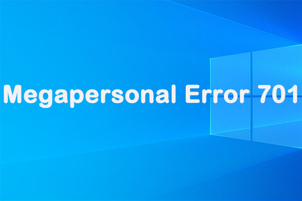 What Causes Megapersonal Error 701 & How to Fix It? [Answered]