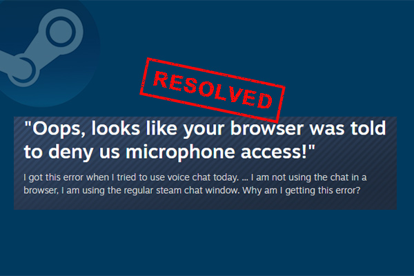 Steam Your Browser Was Told to Deny Us Microphone Access? [Fixed]