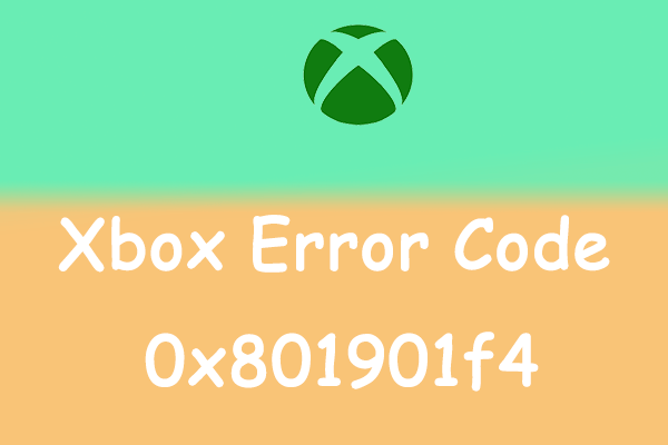 [Full Guide] How to Fix the Xbox Error Code 0x801901f4?