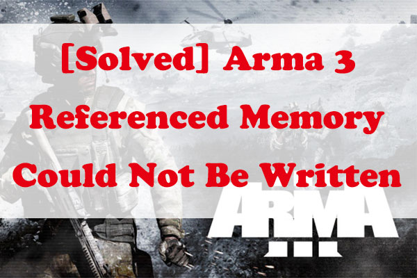 [Solved] Arma 3 Referenced Memory Could Not Be Written