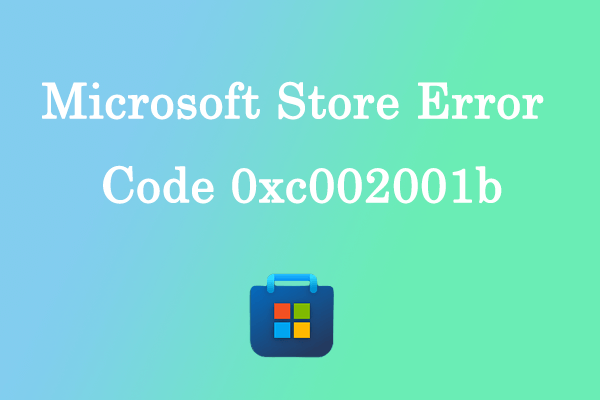 How to Fix Microsoft Store Error Code 0xc002001b in Windows 10?
