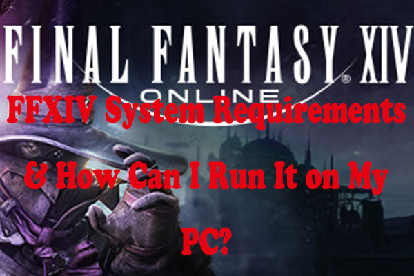 FFXIV System Requirements & How Can I Run FFXIV on My PC?