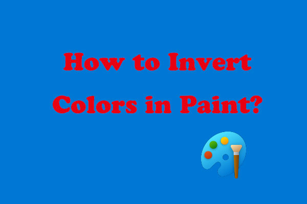 How to Invert Colors in Paint? [A Useful Guide]