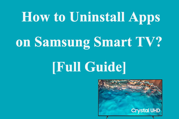 How to Uninstall Apps on Samsung Smart TV? [Full Guide]