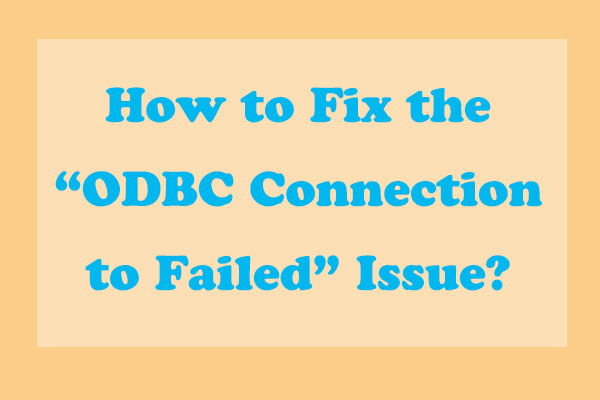 ODBC Connection to Failed-How to Fix?