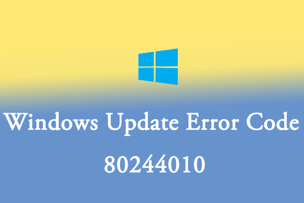 [5 Methods] How to Fix the Windows Update Error Code 80244010?