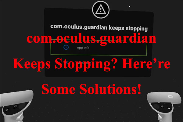 Com.Oculus.Guardian Keeps Stopping? Here're Some Solutions!