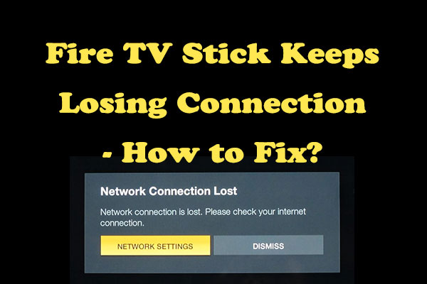 Fire TV Stick Keeps Losing Connection – How to Fix?