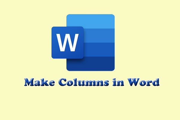 How to Make Columns in Word? [A Full Guide]