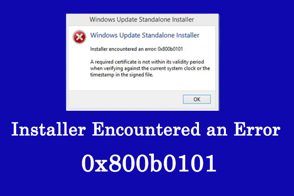 [Solved] Installer Encountered an Error: 0x800b0101?