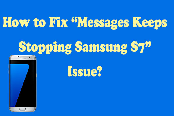 How to Fix “Messages Keeps Stopping Samsung S7” Issue?