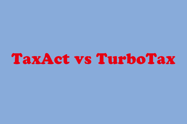 TaxAct vs TurboTax: Which Is Better for You?