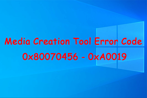 Fixed: Media Creation Tool Error Code 0x80070456 – 0xA0019