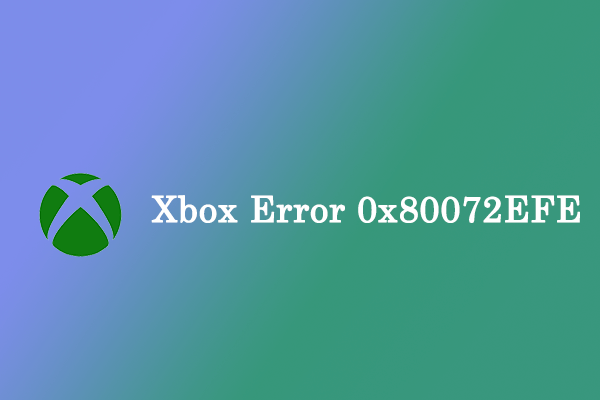 5 Possible Methods for Fixing the Xbox Error 0x80072EFE
