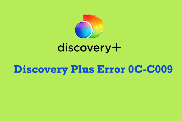 6 Solutions to Fix the Discovery Plus Error 0C-C009