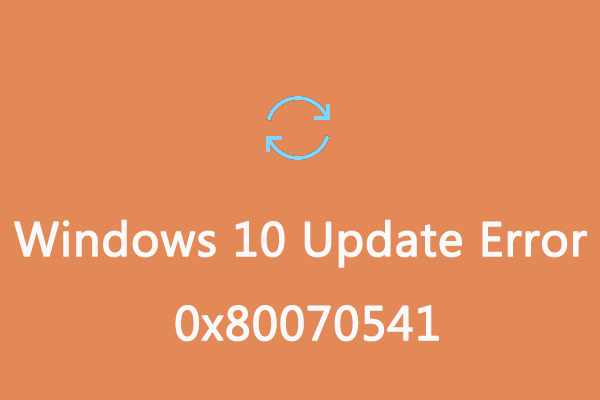 [5 Methods] How to Fix Windows 10 Update Error 0x80070541?