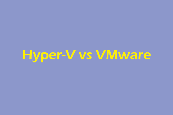 Hyper-V vs VMware: How to Choose Between Them