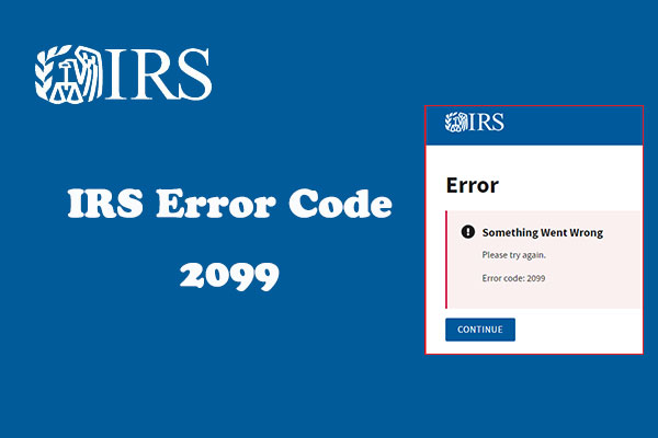 How to Fix the IRS Error Code 2099? Here’re Some Solutions!