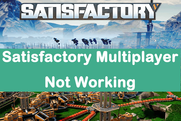 [Solved] Satisfactory Multiplayer Not Working on PC?