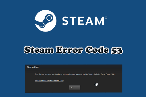 How to Fix the Steam Error Code 53? Here Are 11 Methods!