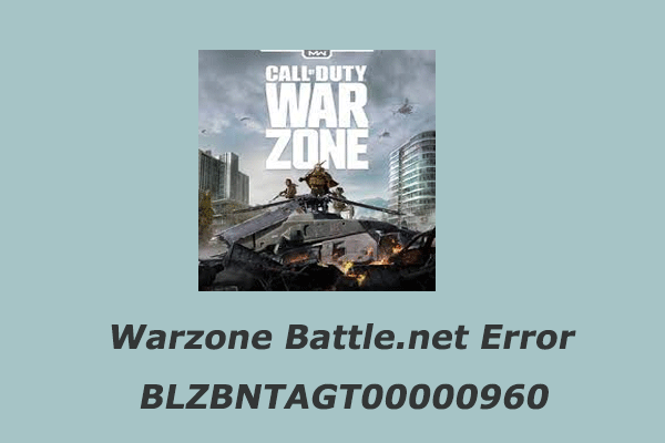 Top 4 Solutions to Warzone Battle.net Error BLZBNTAGT00000960