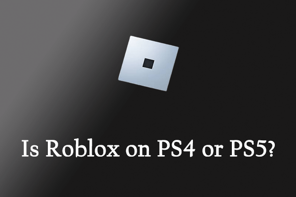Is Roblox on PS4 or PS5? Find the Answer Here