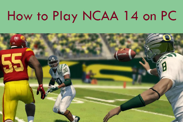 How to Play NCAA 14 on PC [A Full Guide]