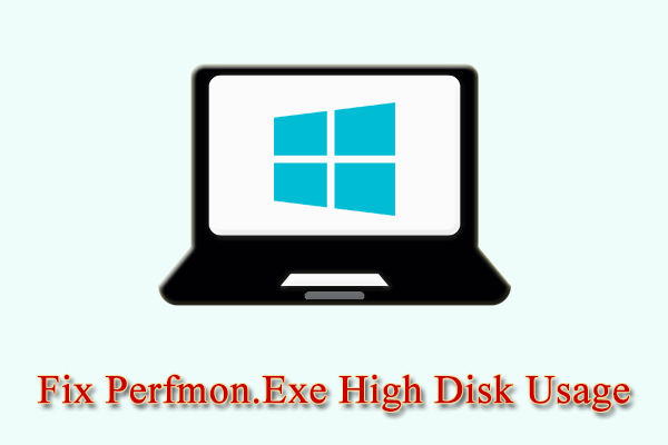 [Fixed] Perfmon.Exe High Disk Usage Issue