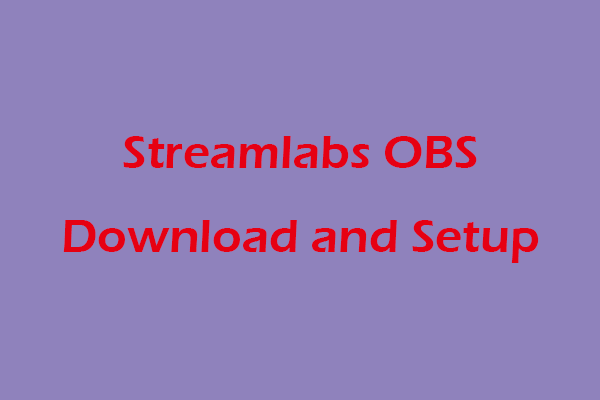 Streamlabs OBS Download and Setup Guide [Step-by-Step]