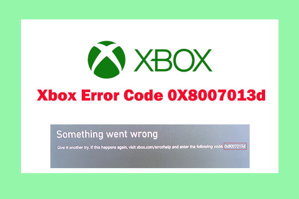 6 Useful Solutions to Xbox Error Code 0X8007013d