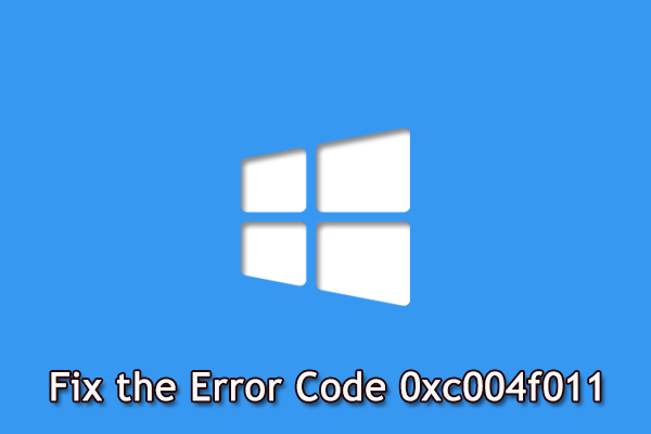 How to Repair the Error Code 0xc004f011 in Windows 10