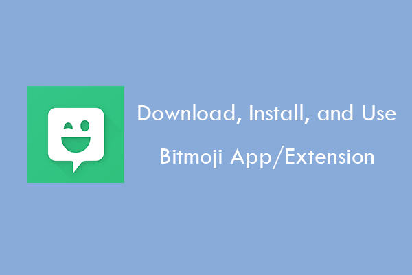 How to Download, Install, and Use Bitmoji App/Extension